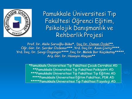 Prof. Dr. Akile Sarıoğlu-Büke*,  Doç Dr. Osman Özdel**,