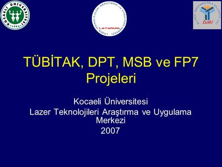 TÜBİTAK, DPT, MSB ve FP7 Projeleri