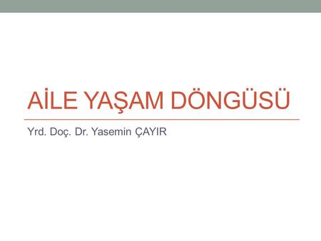 Yrd. Doç. Dr. Yasemin ÇAYIR