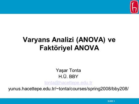 Varyans Analizi (ANOVA) ve Faktöriyel ANOVA