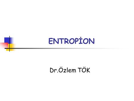 ENTROPİON Dr.Özlem TÖK.