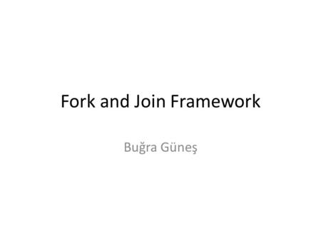 Fork and Join Framework