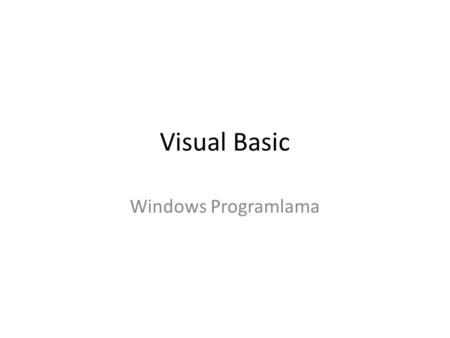 Visual Basic Windows Programlama.