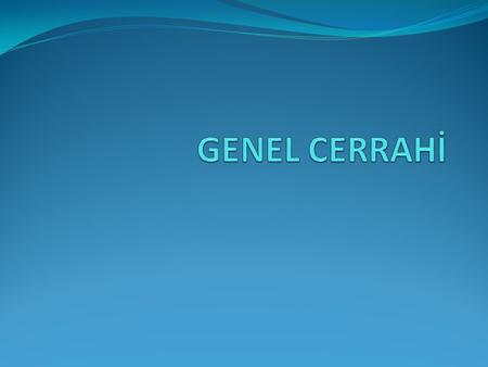 GENEL CERRAHİ.
