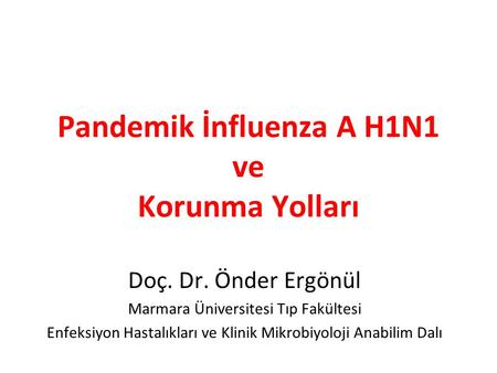 Pandemik İnfluenza A H1N1 ve Korunma Yolları