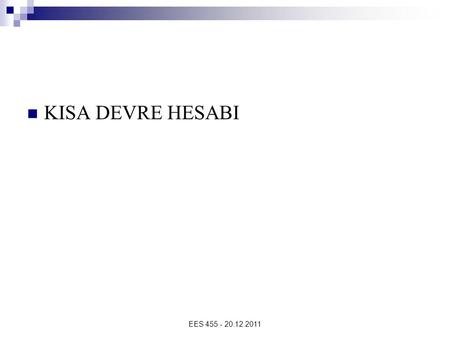 KISA DEVRE HESABI EES 455 - 20.12.2011.