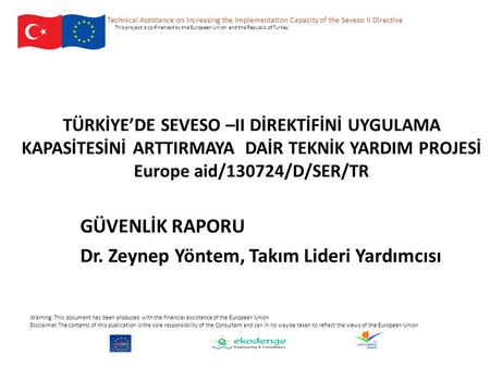 GÜVENLİK RAPORU Dr. Zeynep Yöntem, Takım Lideri Yardımcısı