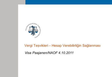 Vergi Teşvikleri – Hesap Verebilirliğin Sağlanması Visa Paajanen/NAOF 4.10.2011.