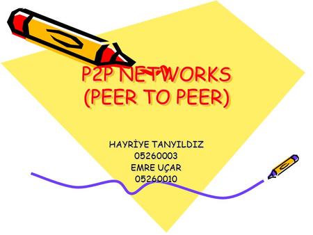 P2P NETWORKS (PEER TO PEER)
