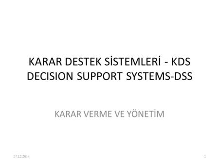 KARAR DESTEK SİSTEMLERİ - KDS DECISION SUPPORT SYSTEMS-DSS