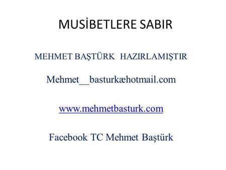 MUSİBETLERE SABIR Mehmet__basturkæhotmail.com
