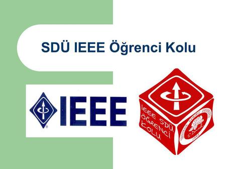 SDÜ IEEE Öğrenci Kolu.