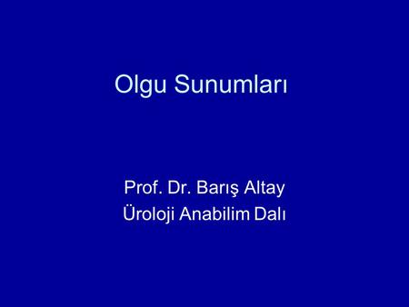Prof. Dr. Barış Altay Üroloji Anabilim Dalı