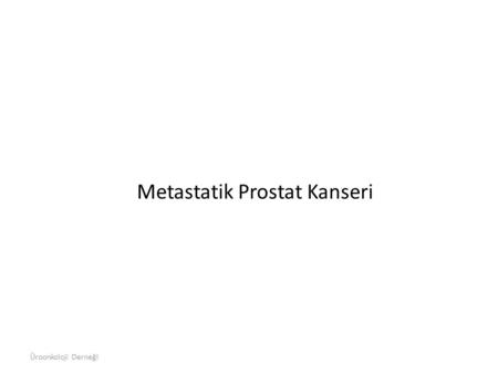 Metastatik Prostat Kanseri