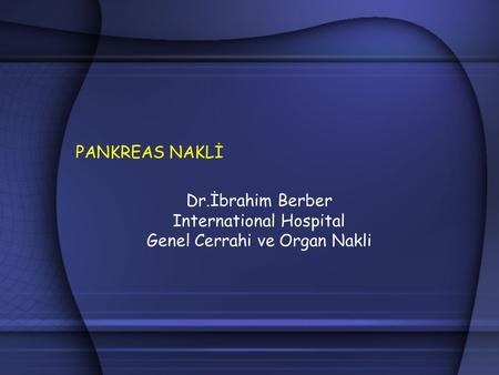 Dr.İbrahim Berber International Hospital Genel Cerrahi ve Organ Nakli
