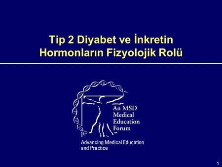 Tip 2 Diyabet ve İnkretin Hormonların Fizyolojik Rolü 1.