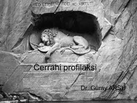 Cerrahi profilaksi Dr. Güray ARSU.
