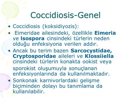Coccidiosis-Genel Coccidiosis (koksidiyozis):