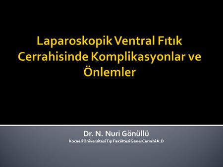Laparoskopik Ventral Fıtık Cerrahisinde Komplikasyonlar ve Önlemler