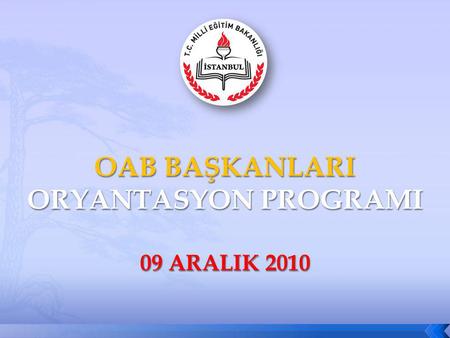 OAB BAŞKANLARI ORYANTASYON PROGRAMI 09 ARALIK 2010