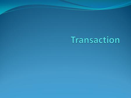 Transaction.