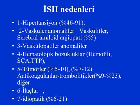 İSH nedenleri 1-Hipertansiyon (%46-91),