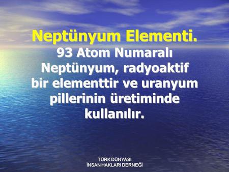 Neptünyum Elementi. 93 Atom Numaralı Neptünyum, radyoaktif