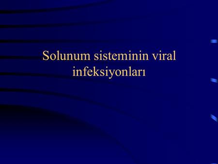 Solunum sisteminin viral infeksiyonları