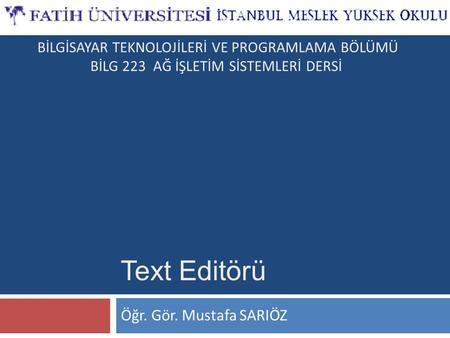 Text Editörü Öğr. Gör. Mustafa SARIÖZ