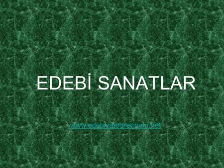 EDEBİ SANATLAR www.edebiyatogretmeni.net.