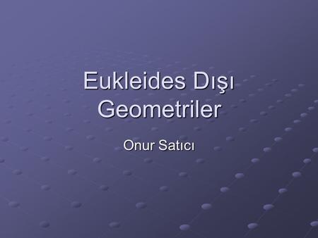 Eukleides Dışı Geometriler