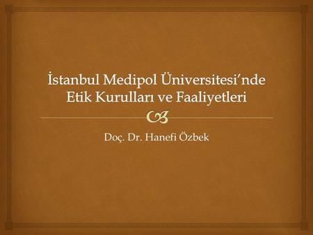İstanbul Medipol Üniversitesi’nde Etik Kurulları ve Faaliyetleri
