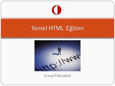 Temel HTML Eğitimi Erman Yükseltürk.