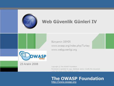 Copyright © The OWASP Foundation Permission is granted to copy, distribute and/or modify this document under the terms of the OWASP License. The OWASP.