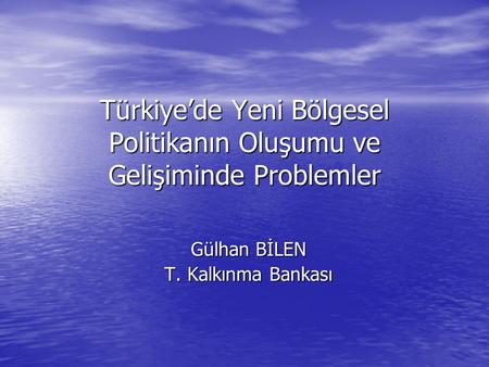 Türkiye’de Yeni Bölgesel Politikanın Oluşumu ve Gelişiminde Problemler