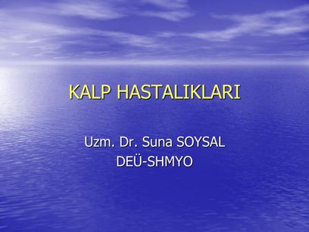 Uzm. Dr. Suna SOYSAL DEÜ-SHMYO