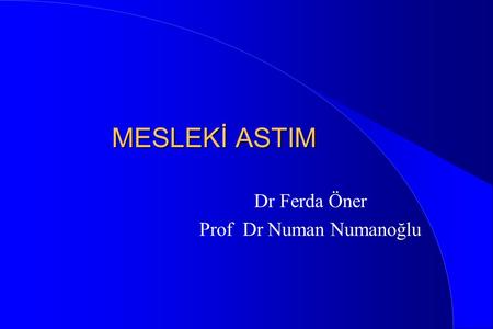 Dr Ferda Öner Prof Dr Numan Numanoğlu