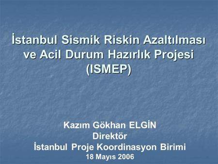 İstanbul Sismik Riskin Azaltılması ve Acil Durum Hazırlık Projesi