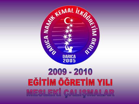 2009 - 2010 EĞİTİM ÖĞRETİM YILI MESLEKİ ÇALIŞMALAR.