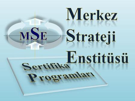 Merkez Strateji Enstitüsü MSE Sertifika Programları.