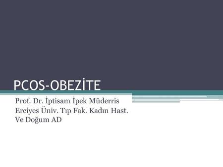 PCOS-OBEZİTE Prof. Dr. İptisam İpek Müderris