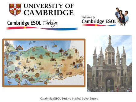 Cambridge ESOL Türkiye İstanbul İrtibat Bürosu