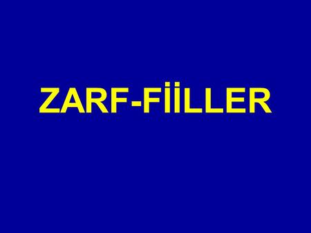 ZARF-FİİLLER.