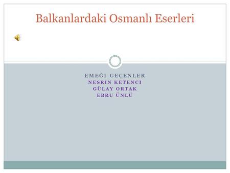 Balkanlardaki Osmanlı Eserleri