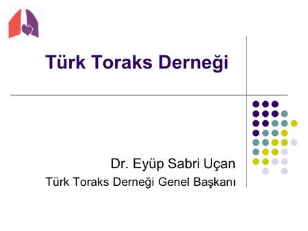 Dr. Eyüp Sabri Uçan Türk Toraks Derneği Genel Başkanı