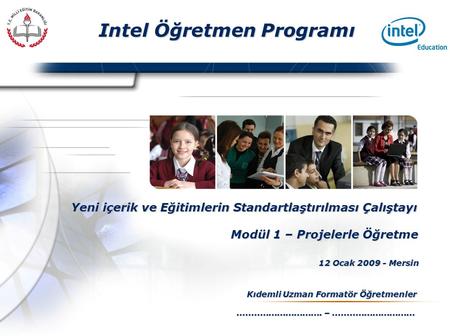 Presented By Harry Mills / PRESENTATIONPRO Intel Öğretmen Programı Yeni içerik ve Eğitimlerin Standartlaştırılması Çalıştayı 12 Ocak 2009 - Mersin Kıdemli.