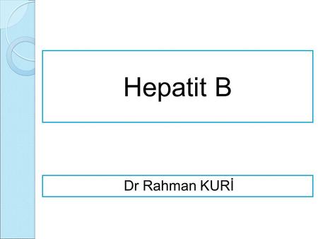 Hepatit B Dr Rahman KURİ.