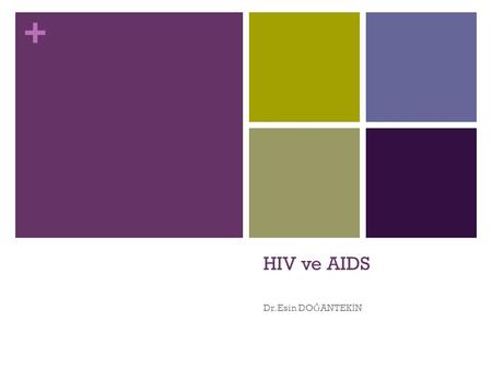 HIV ve AIDS Dr.Esin DOĞANTEKİN.