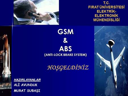 GSM & ABS (ANTI-LOCK BRAKE SYSTEM)