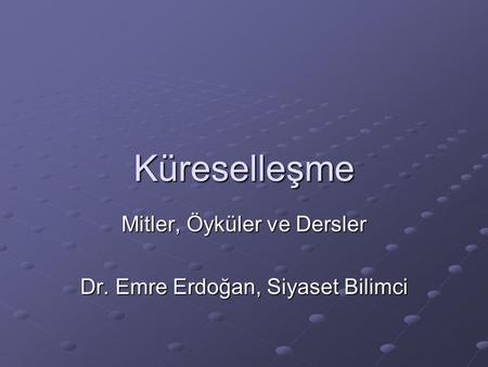 Mitler, Öyküler ve Dersler Dr. Emre Erdoğan, Siyaset Bilimci